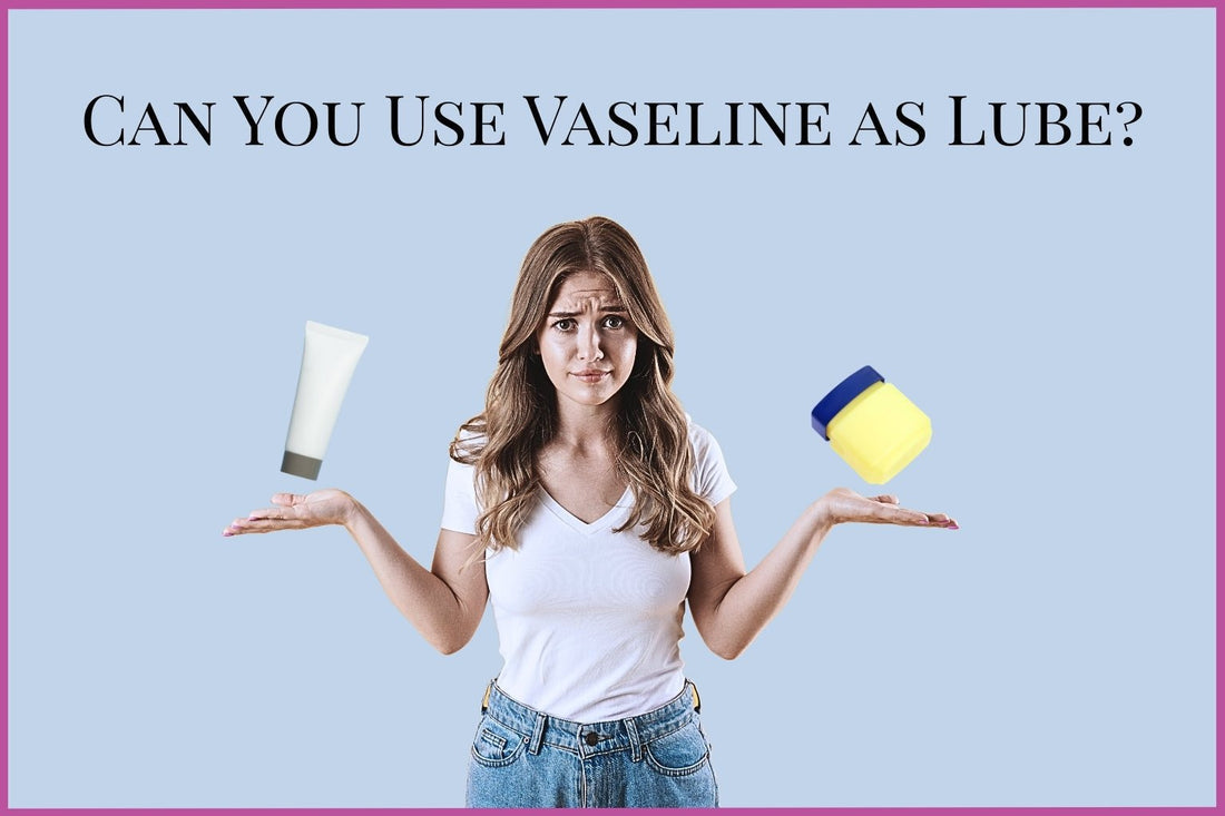 Can You Use Vaseline as Lube? SmootherVibes Can You Use Vaseline as Lube? SmootherVibes